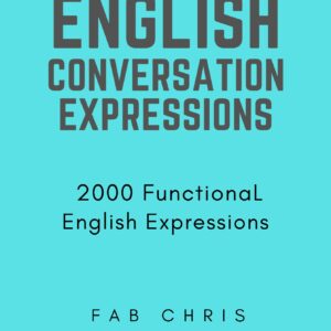 English Conversation Expressions : 2000 Functional English Expressions