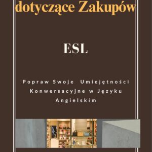 Konwersacje i Słownictwo dotyczące Zakupów :Popraw Swoje Umiejętności Konwersacyjne w Języku Angielskim