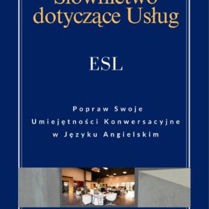 Konwersacje i Słownictwo dotyczące Usług :Popraw Swoje Umiejętności Konwersacyjne w Języku Angielskim