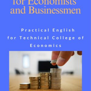 Vocational English for Economists and Businessmen: Practical English for the Technical College of Economics