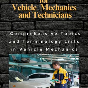 Vocational English for Vehicle Mechanics and Technicians: Comprehensive Topics and Terminology Lists in Vehicle Mechanics